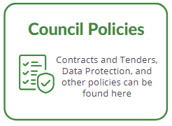 Council Policies - Contracts and Tenders, Data Protection, and other policies can be found here